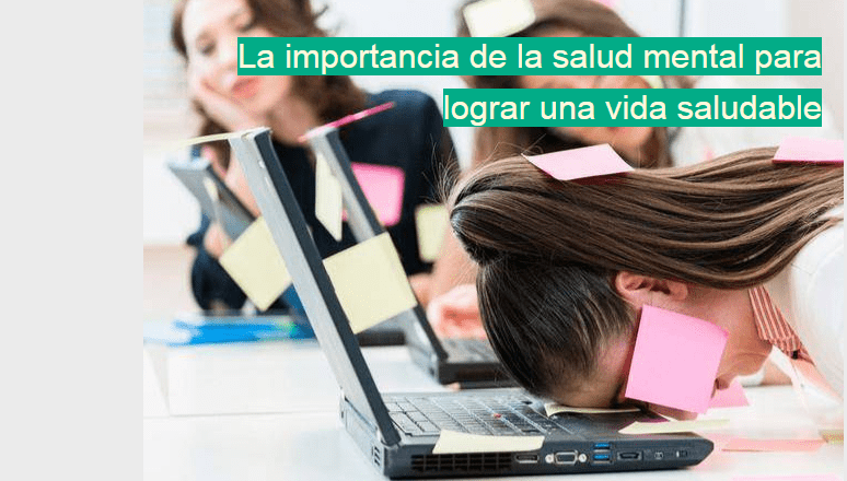 La importancia de la Salud Mental para lograr una vida saludable